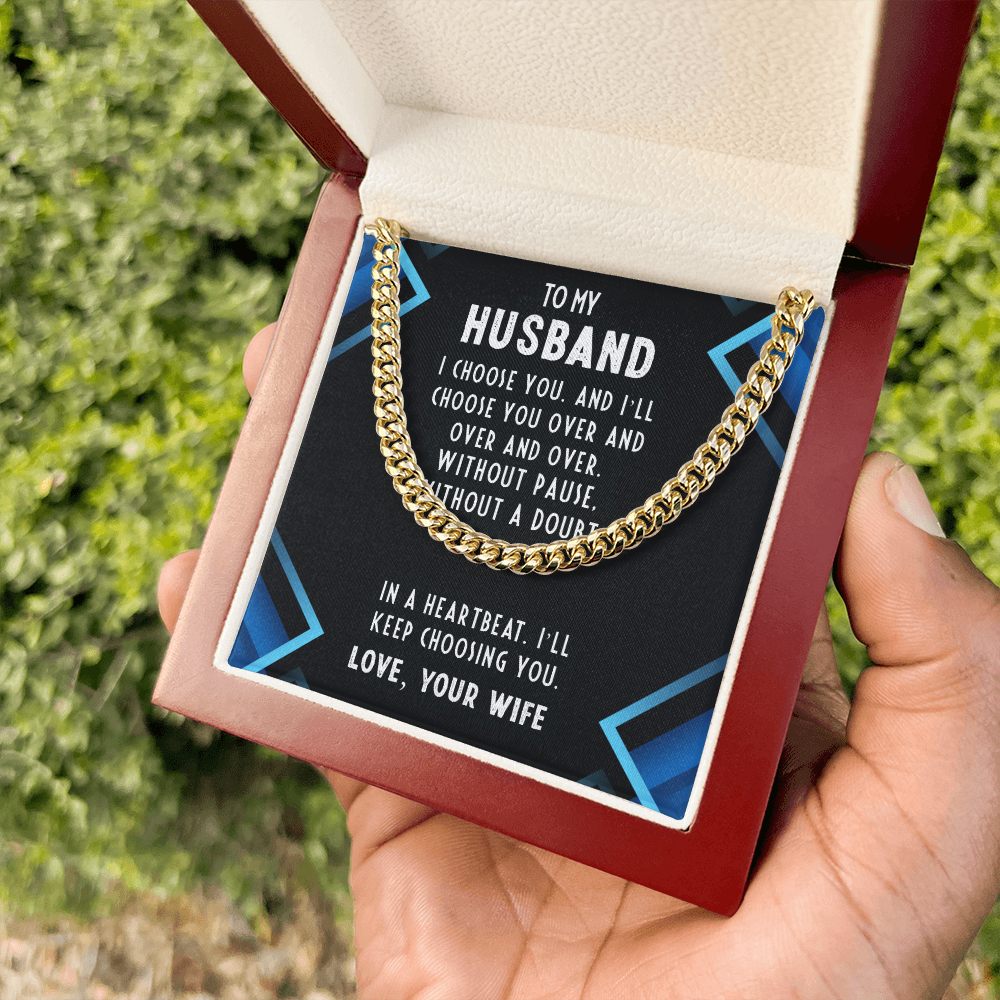 To My Husband "I choose you." Cuban Link Chain With Luxury Box