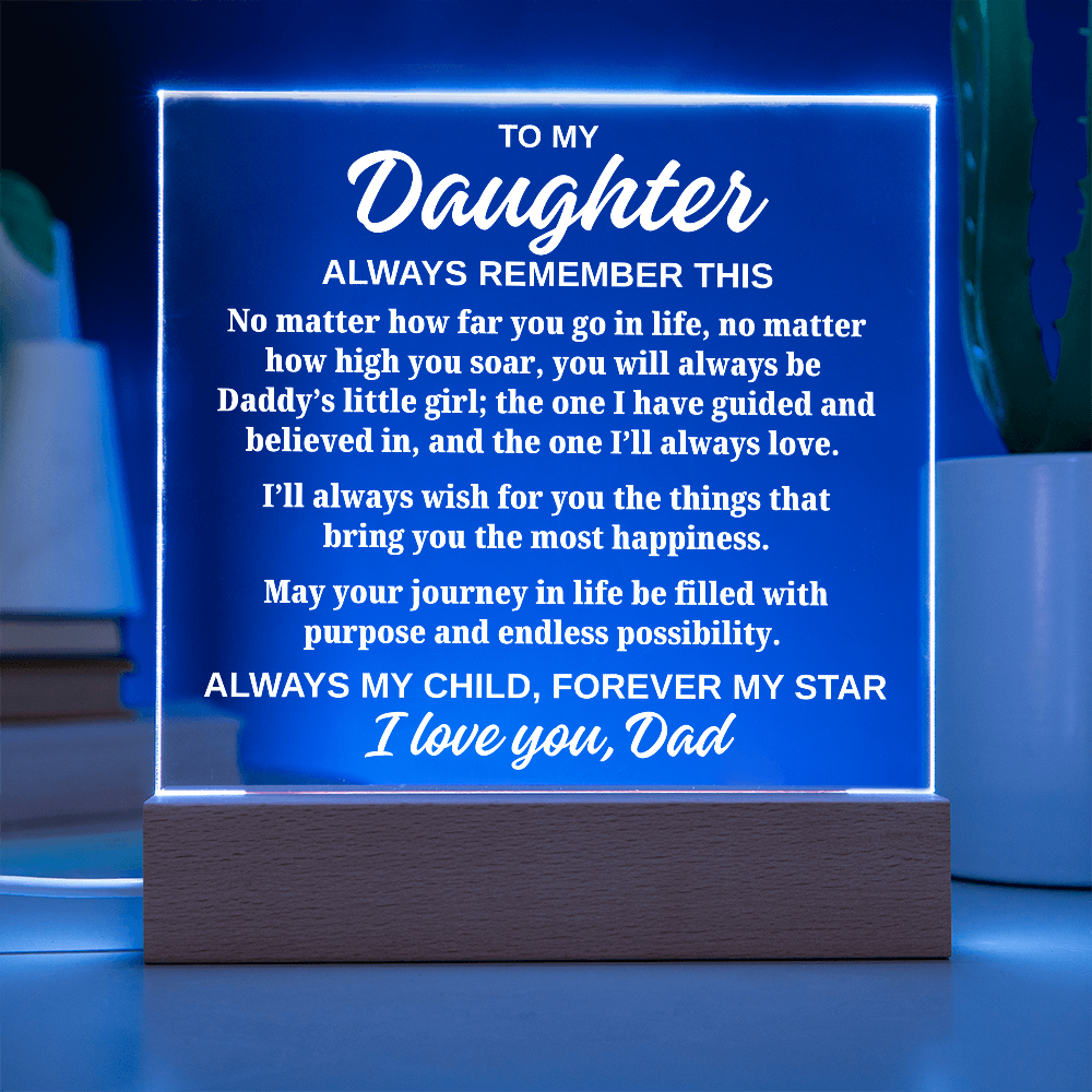 To My Daughter "Always Remember This" Acrylic Plaque with Lighted Base