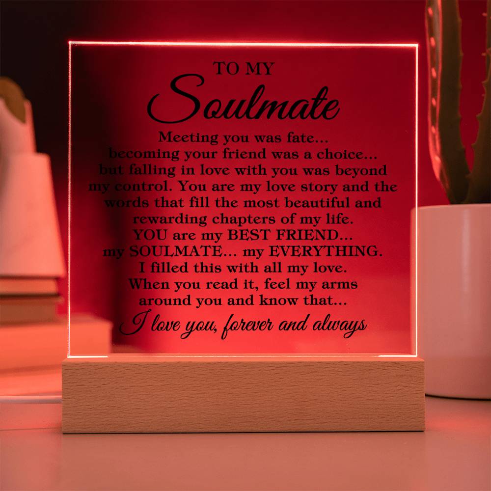 To My Soulmate "Meeting you was..." Acrylic Plaque With Lighted Base