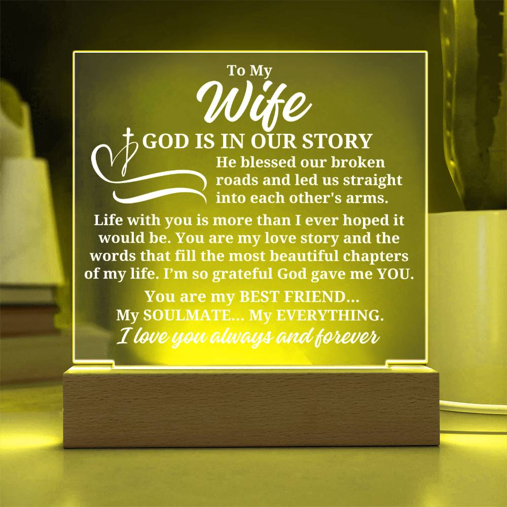 To My Wife "God is in our story" Acrylic Plaque With Lighted Base