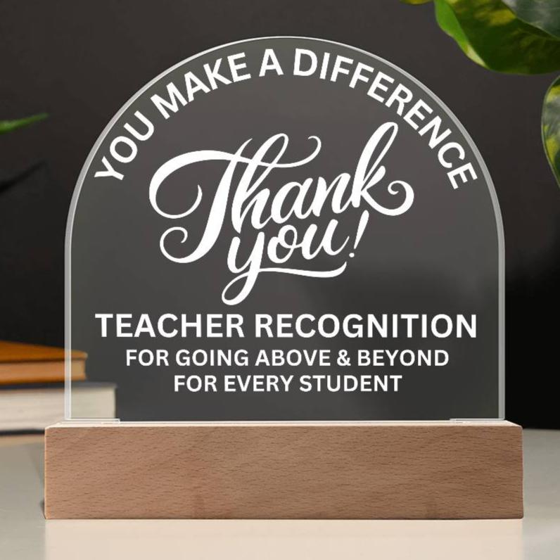 Teacher Gift Recognition Award Acrylic Plaque with LED Lighted Dome (with 7 Color Settings all in 1)