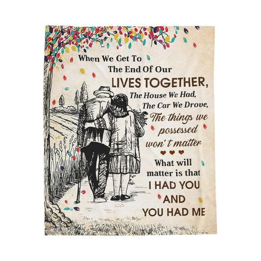 Husband and Wife "I had you and you had me" Velveteen Plush Blanket