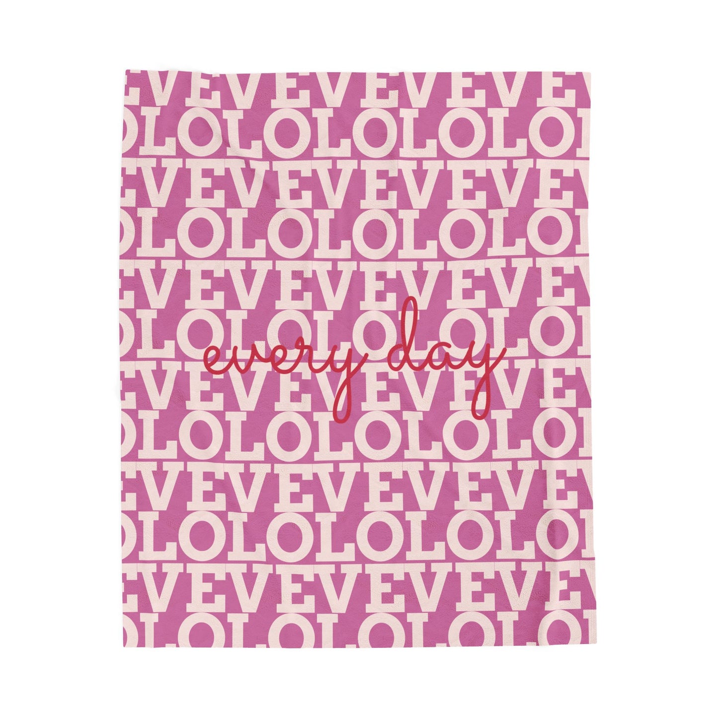 "LOVE every day" Velveteen Plush Blanket