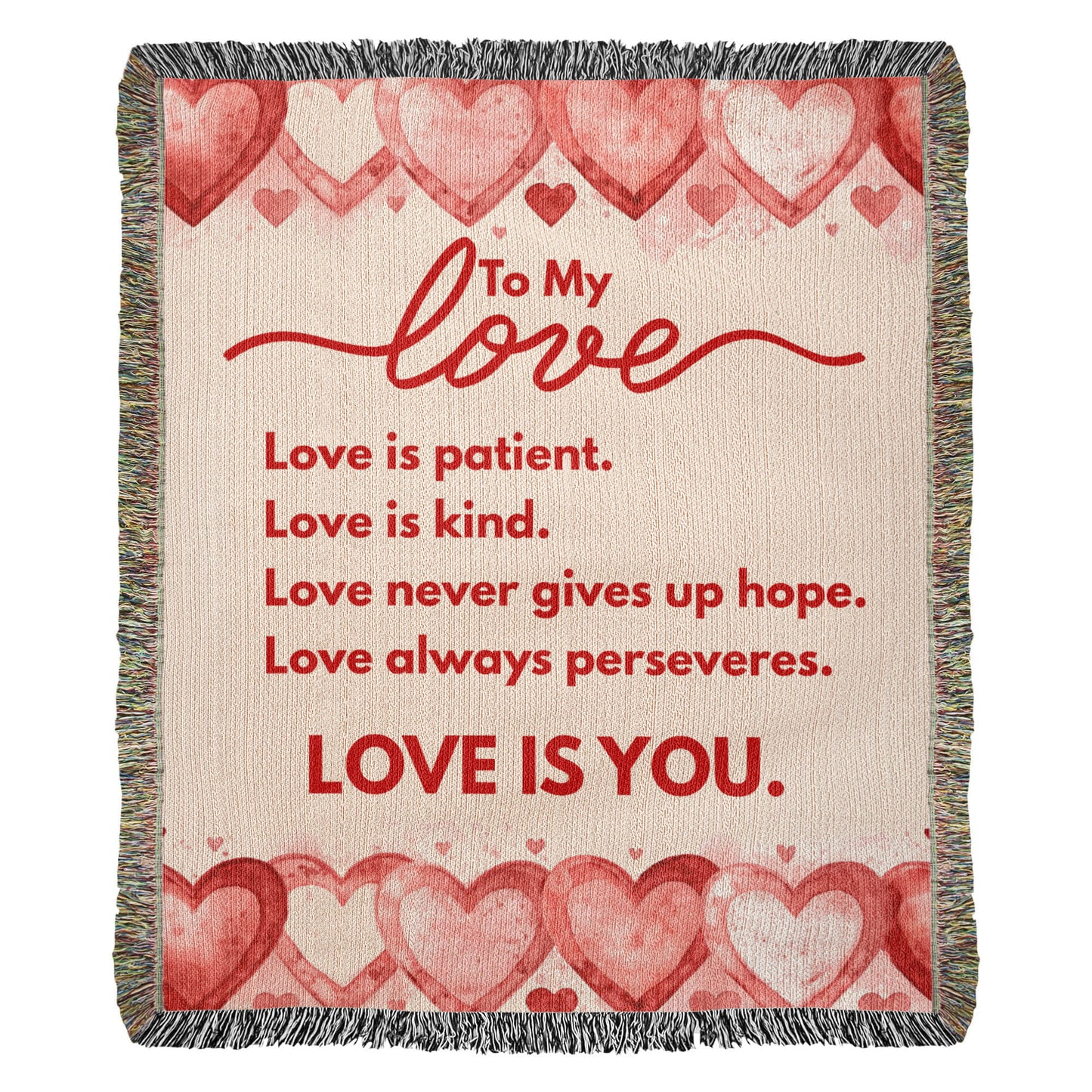 To My Love "Love is..." Heirloom Woven Blanket 50" X 60"