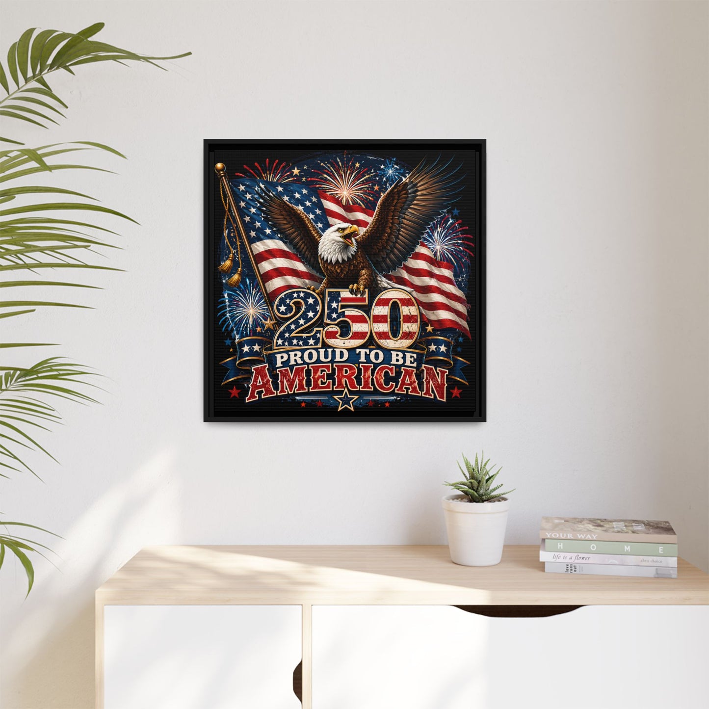 Proud To Be An American 250 Years Commemorative Design Patriotic US Flag Eagle Framed Canvas Wall Art