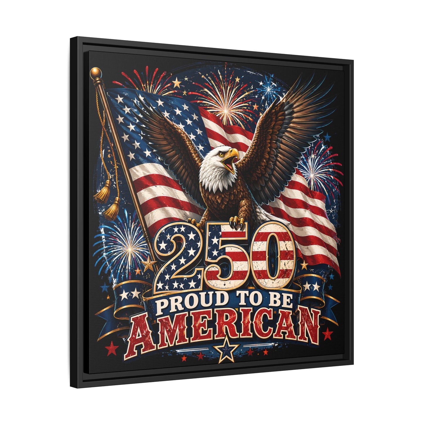 Proud To Be An American 250 Years Commemorative Design Patriotic US Flag Eagle Framed Canvas Wall Art