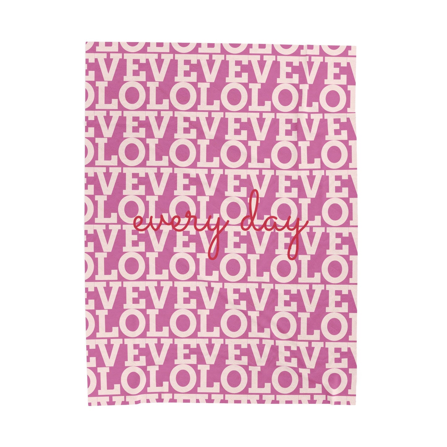 "LOVE every day" Velveteen Plush Blanket