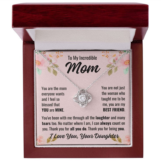 From Daughter To Mom "You are the mom..." Love Knot Necklace
