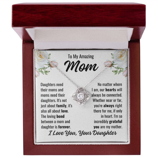 To Mom From Daughter "Daughters need their..." Love Knot Necklace