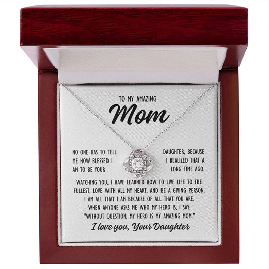 To Mom From Daughter "Noone has to tell me..." Love Knot Necklace