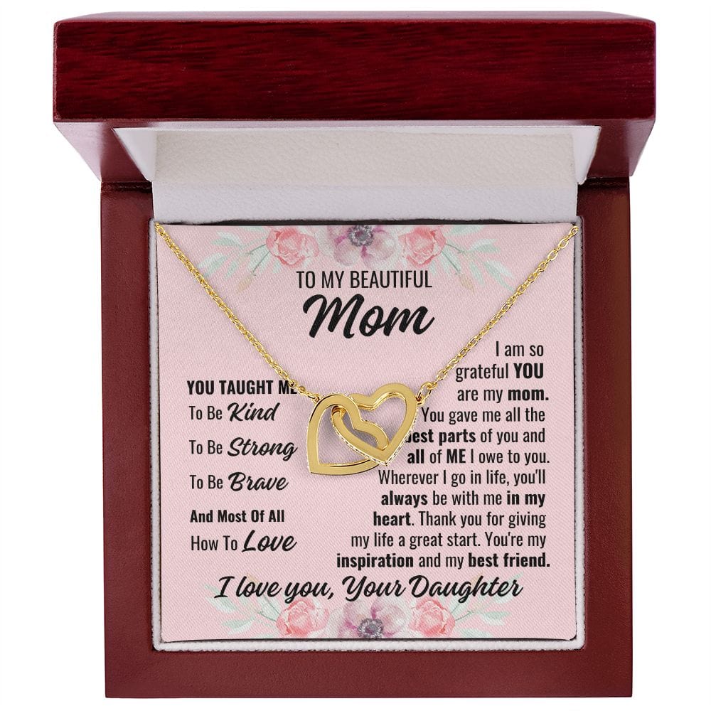 To Mom From Daughter "You taught me..." Interlocking Hearts