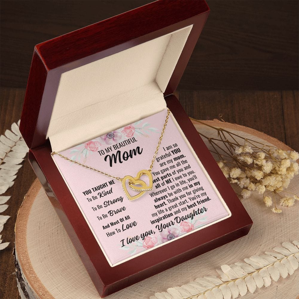 To Mom From Daughter "You taught me..." Interlocking Hearts
