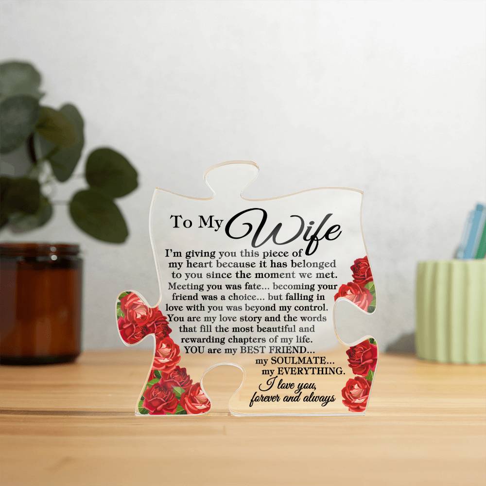 To My Wife "I'm giving you this..." Acrylic Puzzle Piece