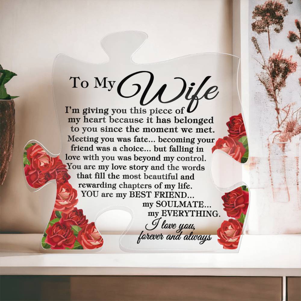 To My Wife "I'm giving you this..." Acrylic Puzzle Piece