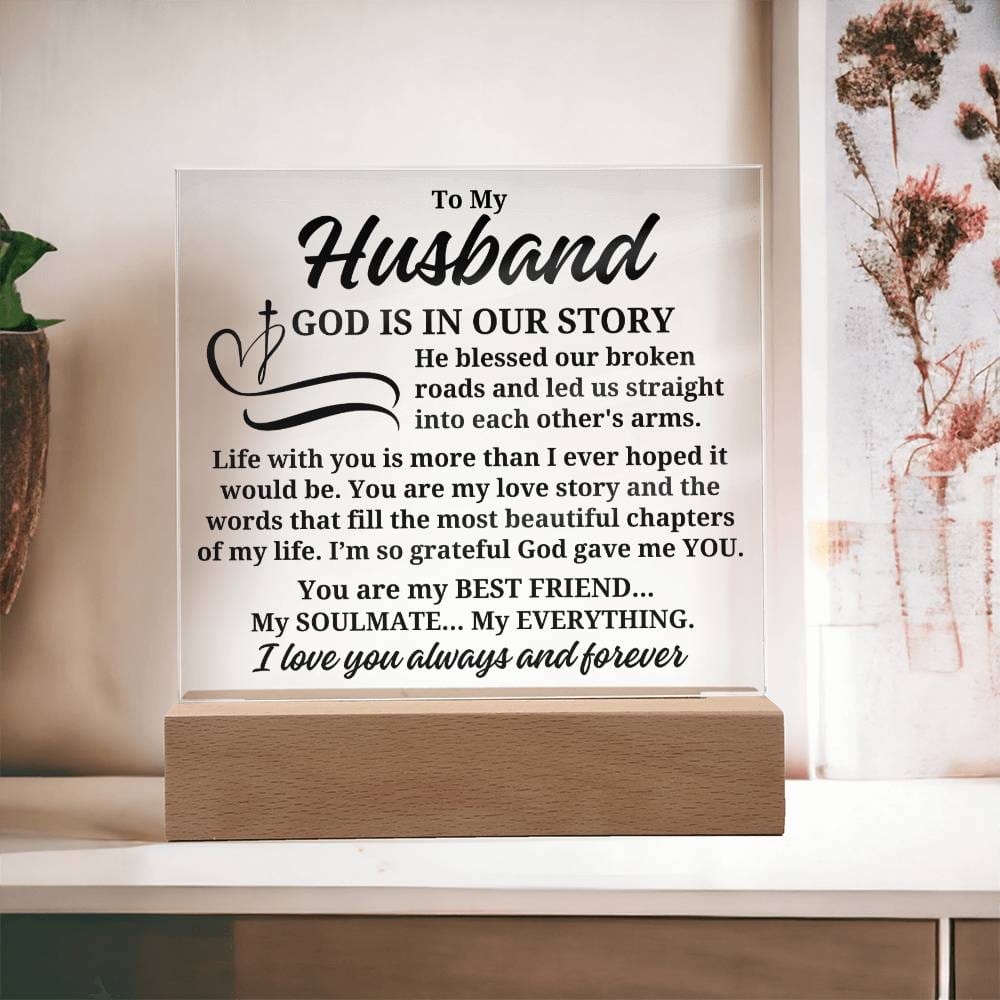 To My Husband "God is in our story" Acrylic Plaque With Lighted Base