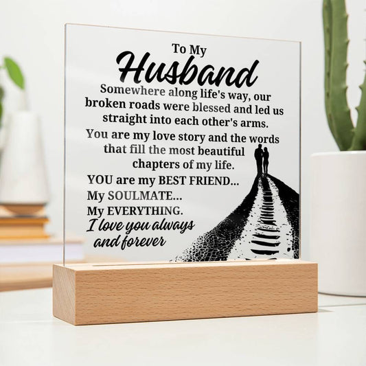 To My Husband "Somewhere along life's way" Acrylic Plaque With Lighted Base