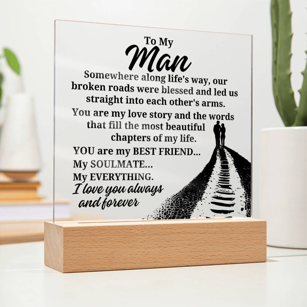 To My Man "Somewhere along life's way" Acrylic Plaque With Lighted Base