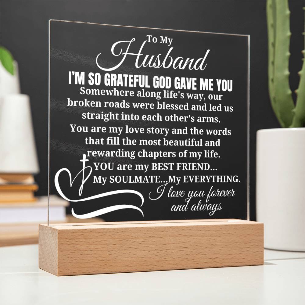To My Husband "I'm so grateful God gave me you" Acrylic Plaque With Lighted Base