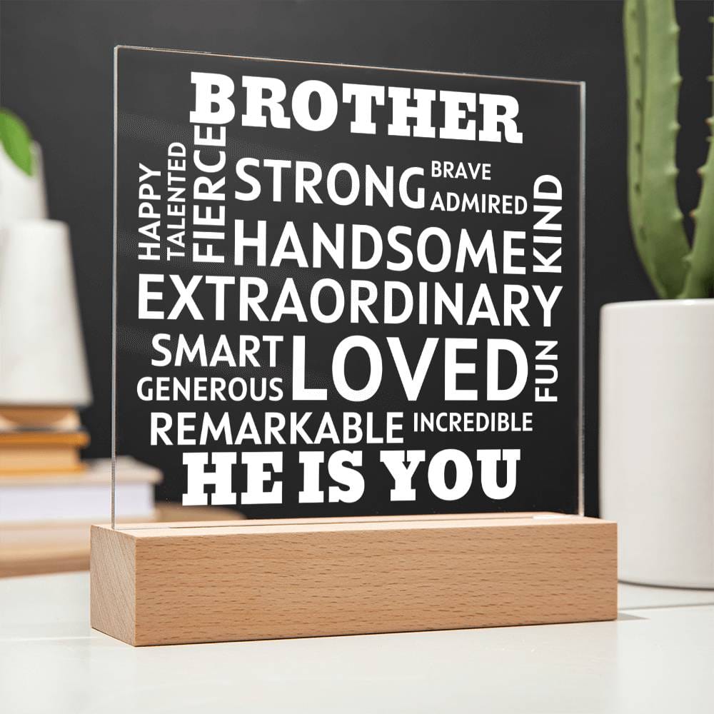 BROTHER "He Is You" Positive Affirmations Acrylic Plaque With Lighted Base