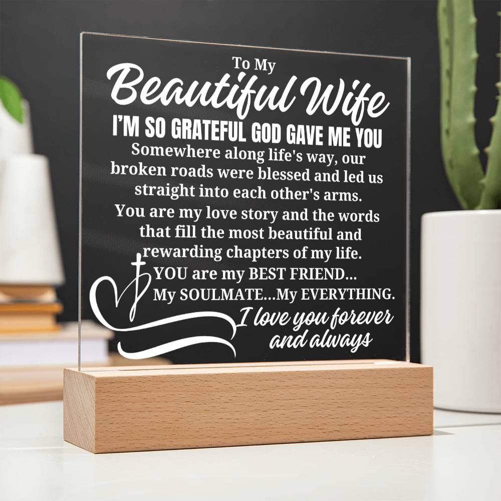 To My Beautiful Wife "I'm so grateful God gave me you" Acrylic Plaque With Lighted Base