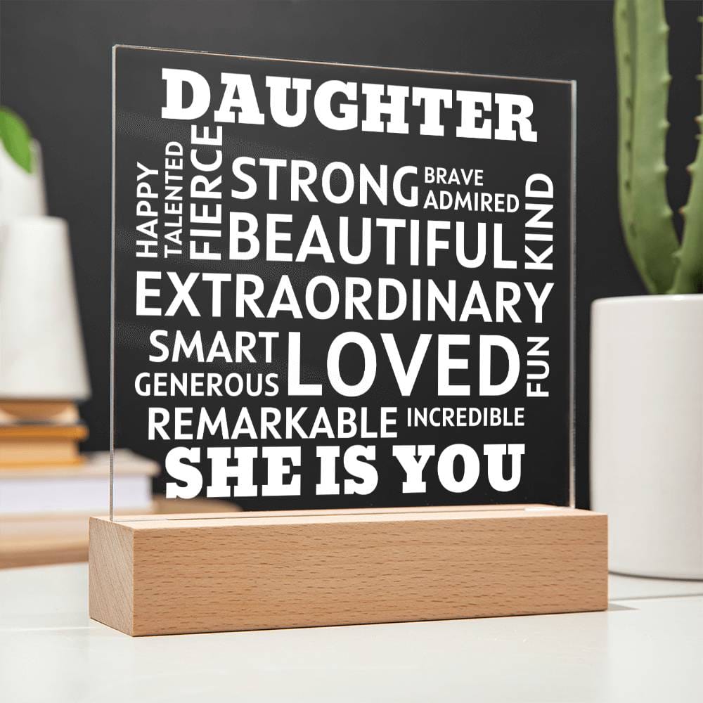 DAUGHTER "She Is You" Positive Affirmations Acrylic Plaque With Lighted Base