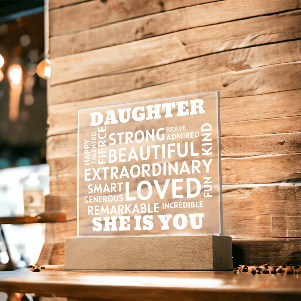 DAUGHTER "She Is You" Positive Affirmations Acrylic Plaque With Lighted Base