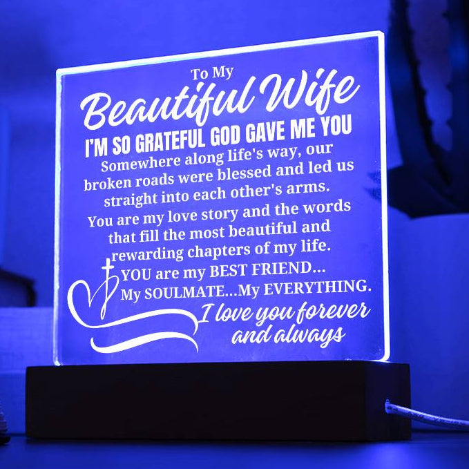 To My Beautiful Wife "I'm so grateful God gave me you" Acrylic Plaque With Lighted Base