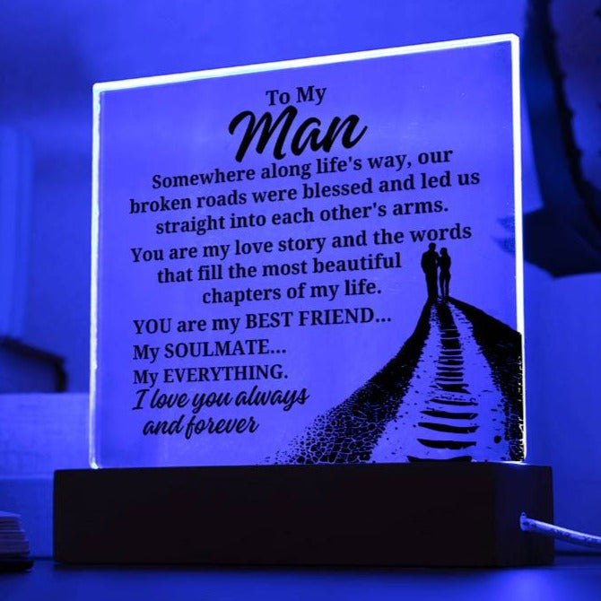 To My Man "Somewhere along life's way" Acrylic Plaque With Lighted Base