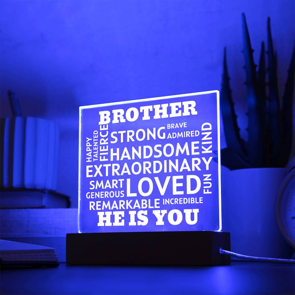 BROTHER "He Is You" Positive Affirmations Acrylic Plaque With Lighted Base