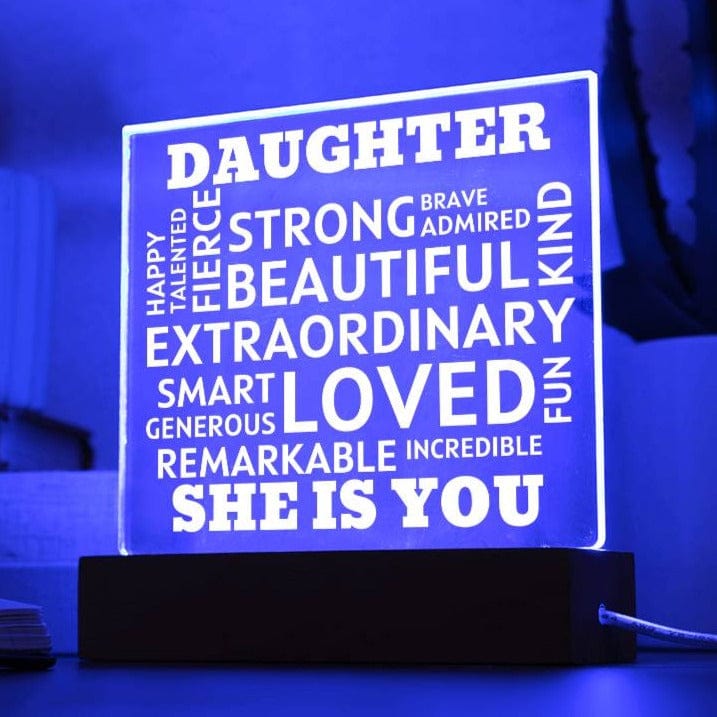 DAUGHTER "She Is You" Positive Affirmations Acrylic Plaque With Lighted Base
