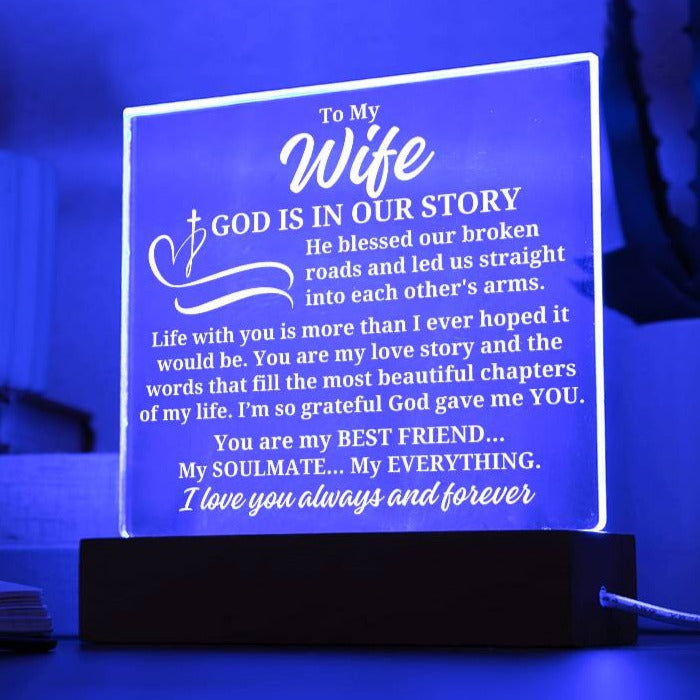 To My Wife "God is in our story" Acrylic Plaque With Lighted Base