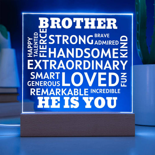 BROTHER "He Is You" Positive Affirmations Acrylic Plaque With Lighted Base