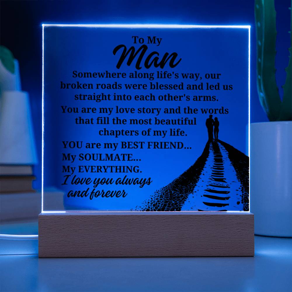 To My Man "Somewhere along life's way" Acrylic Plaque With Lighted Base