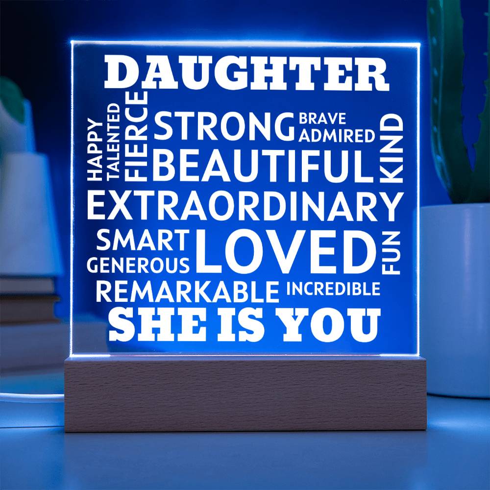 DAUGHTER "She Is You" Positive Affirmations Acrylic Plaque With Lighted Base