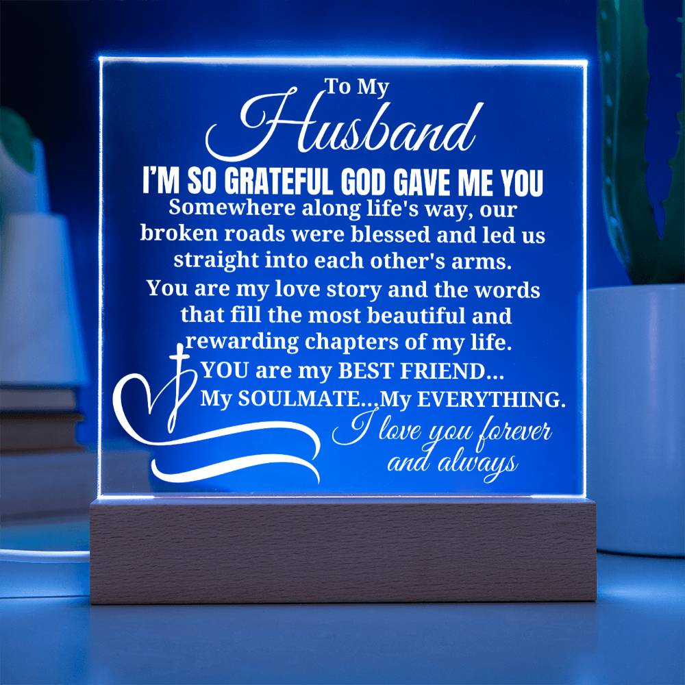 To My Husband "I'm so grateful God gave me you" Acrylic Plaque With Lighted Base