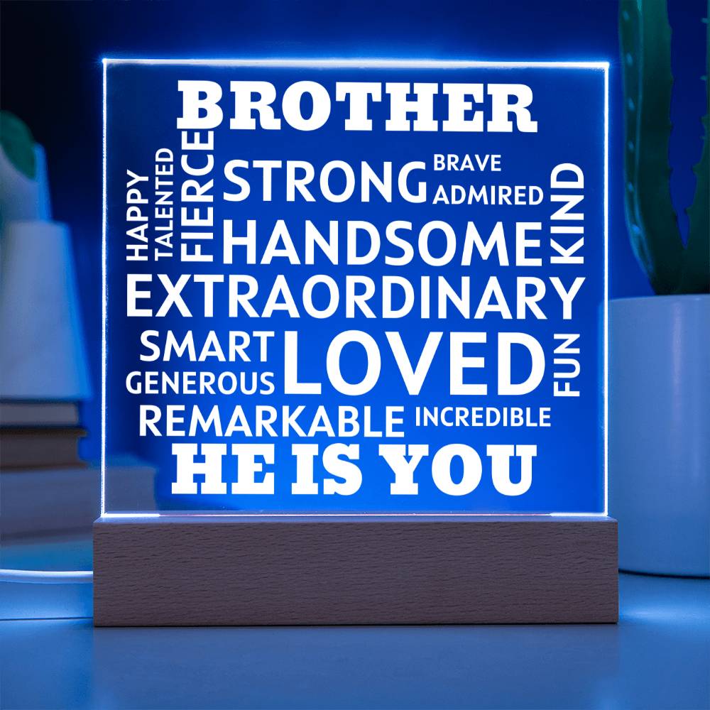 BROTHER "He Is You" Positive Affirmations Acrylic Plaque With Lighted Base