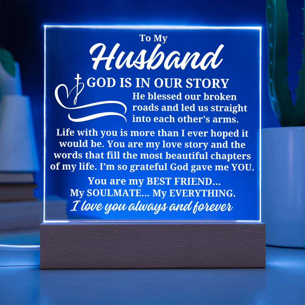 To My Husband "God is in our story" Acrylic Plaque