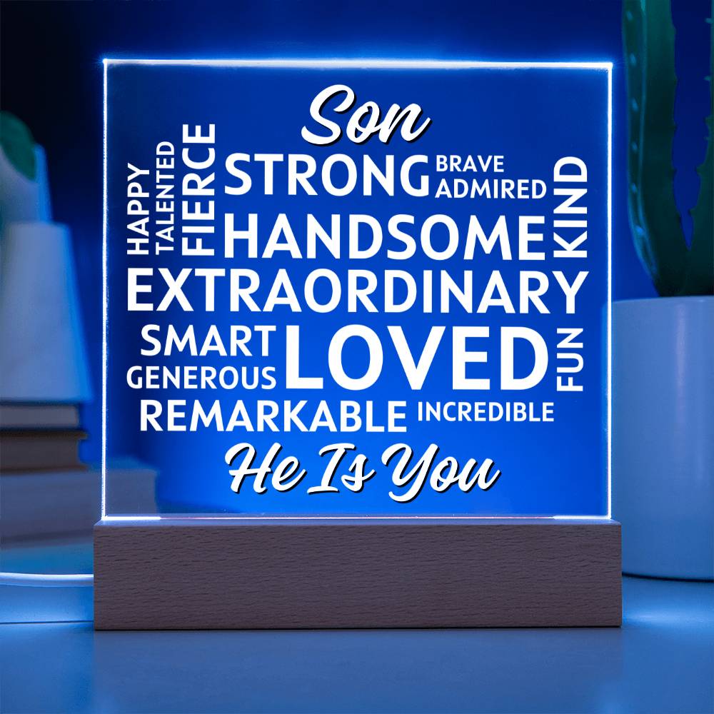 Son... He Is You. Positive Affirmations Acrylic Plaque with Lighted Base
