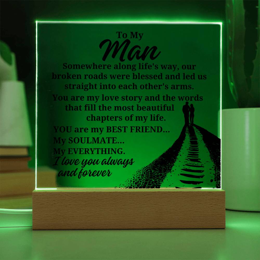 To My Man "Somewhere along life's way" Acrylic Plaque With Lighted Base