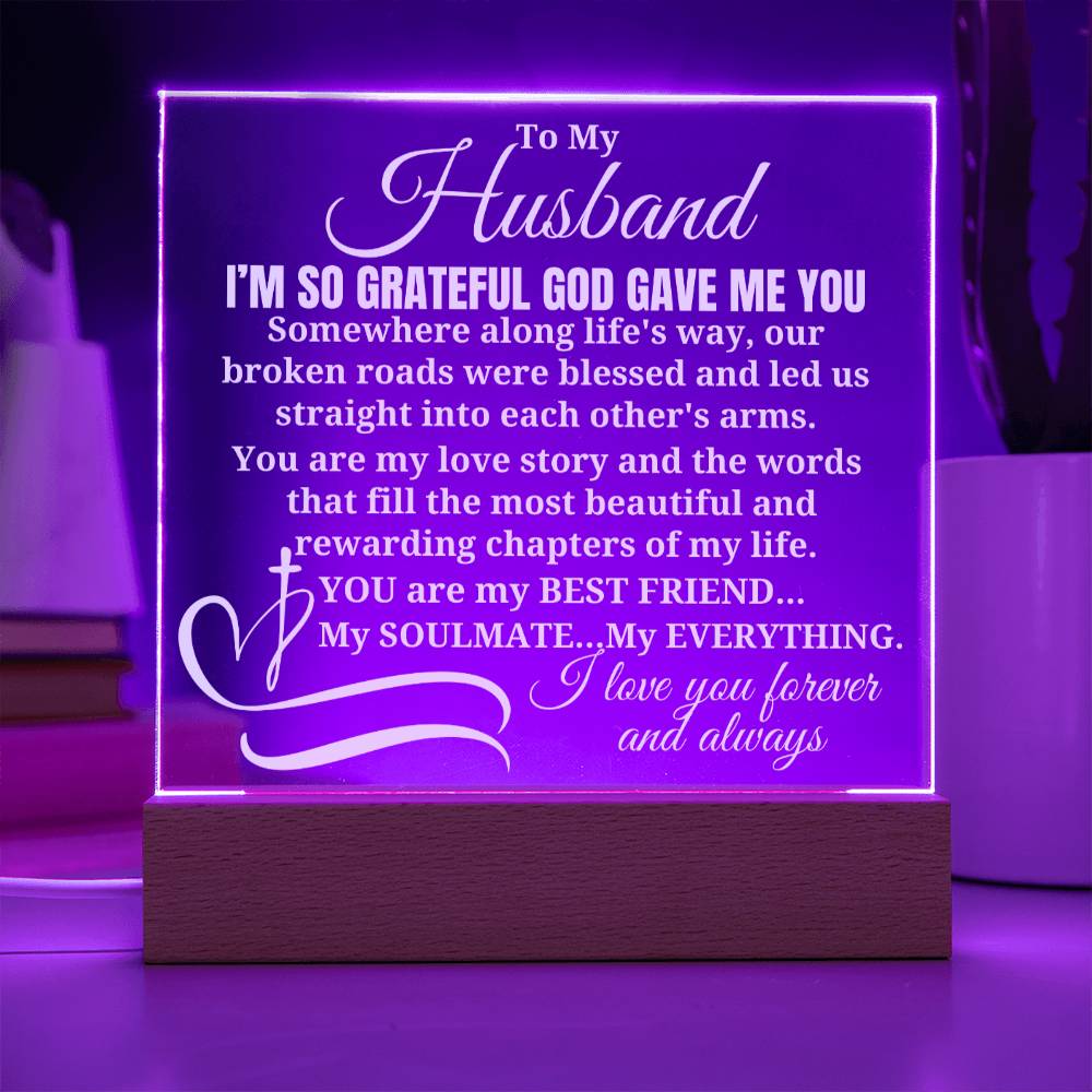 To My Husband "I'm so grateful God gave me you" Acrylic Plaque With Lighted Base