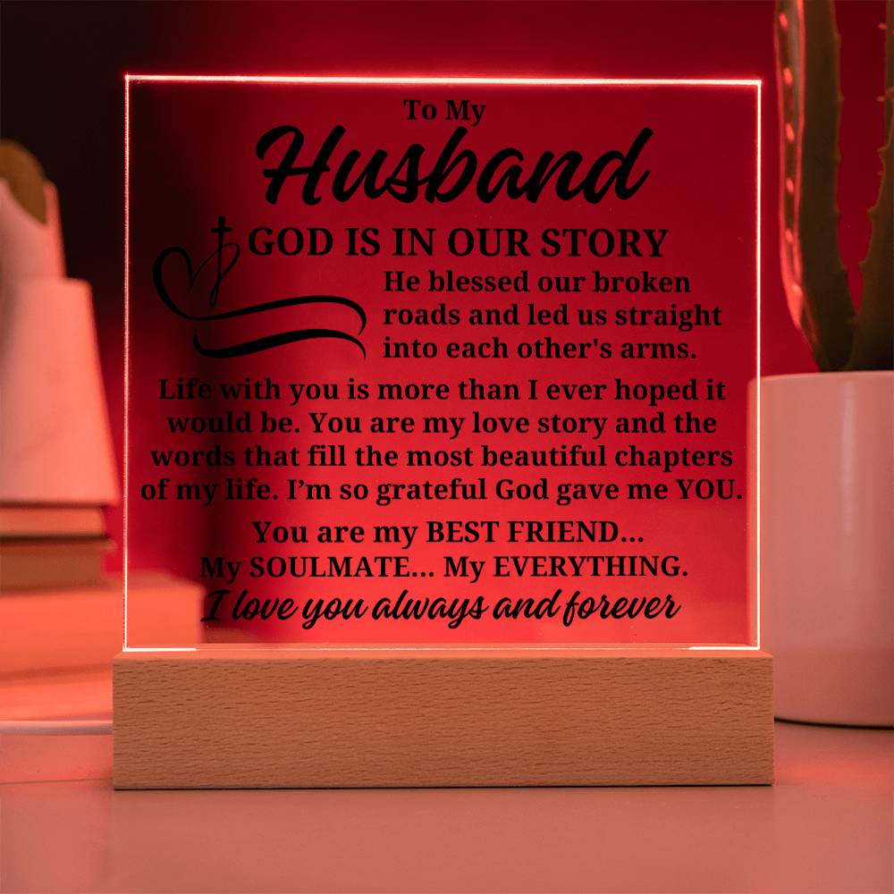 To My Husband "God is in our story" Acrylic Plaque With Lighted Base