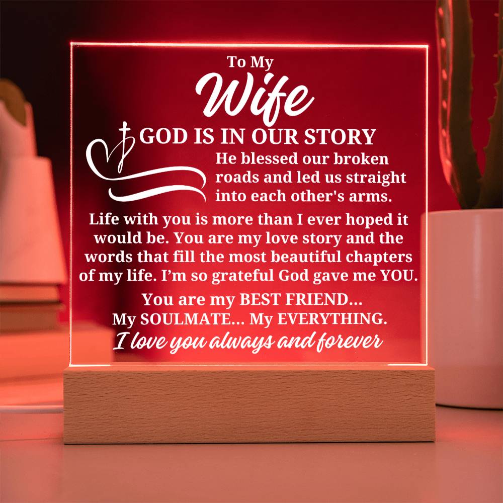 To My Wife "God is in our story" Acrylic Plaque With Lighted Base