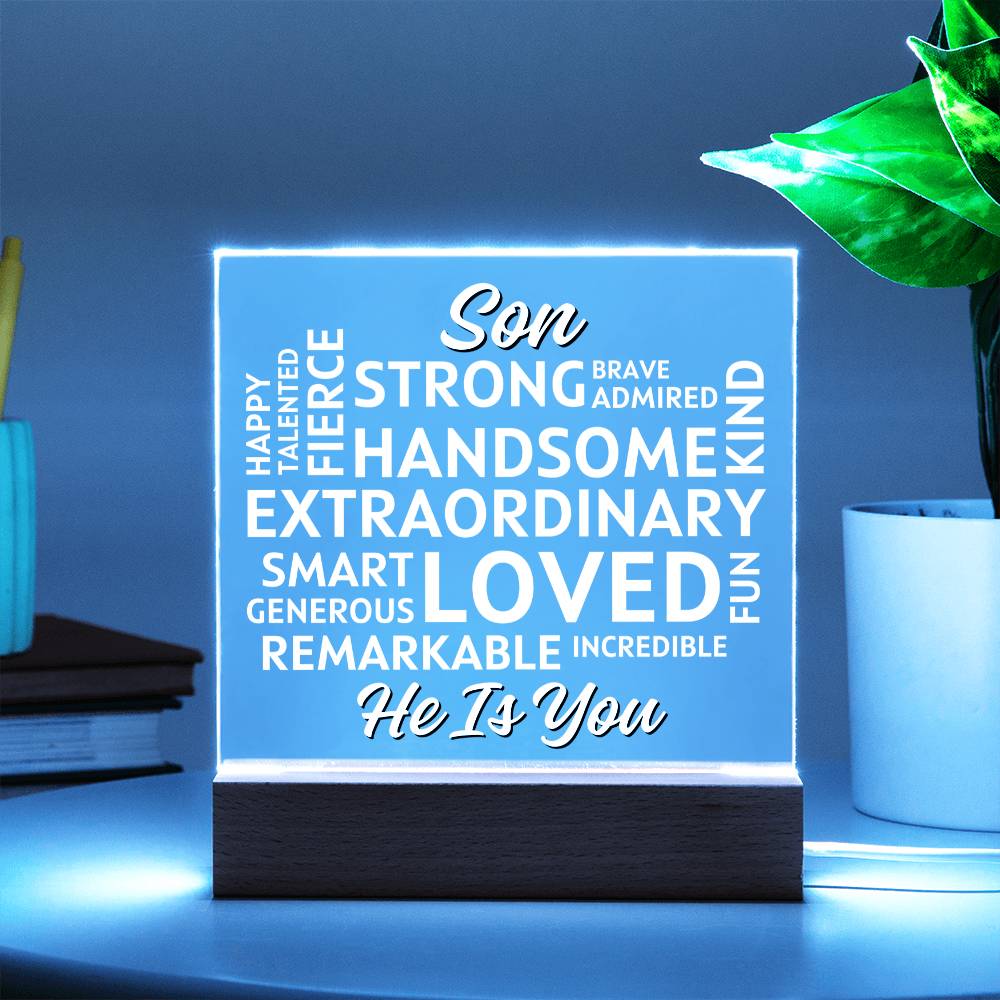 Son... He Is You. Positive Affirmations Acrylic Plaque with Lighted Base