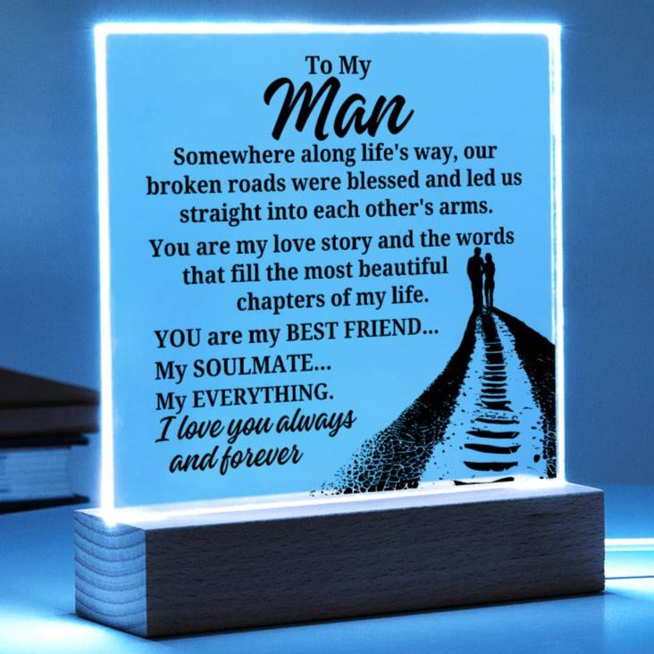 To My Man "Somewhere along life's way" Acrylic Plaque With Lighted Base