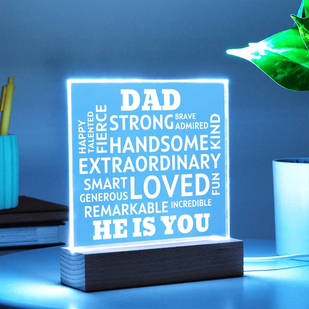 DAD "He Is You" Positive Affirmations Acrylic Plaque With Lighted Base