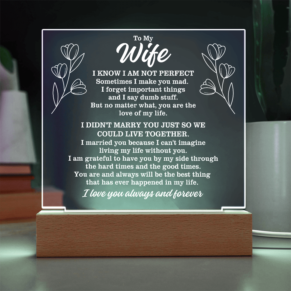 To My Wife "I am not perfect..." Acrylic Plaque With Lighted Base