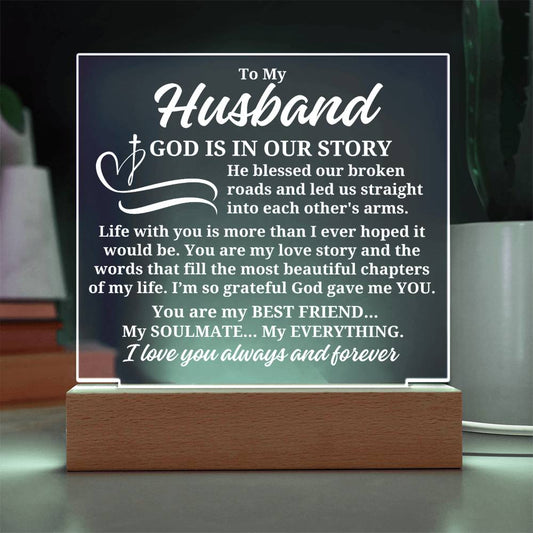 To My Husband "God is in our story" Acrylic Plaque