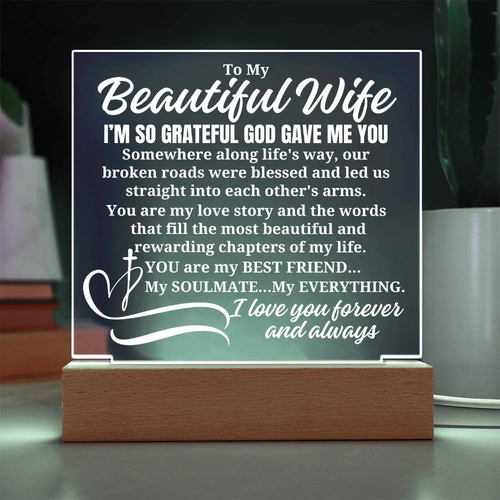 To My Beautiful Wife "I'm so grateful God gave me you" Acrylic Plaque