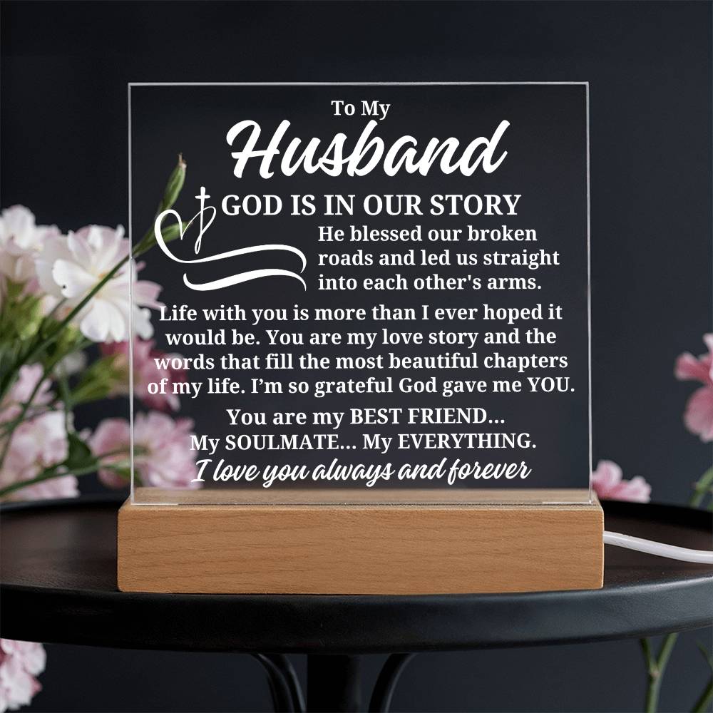 To My Husband "God is in our story" Acrylic Plaque