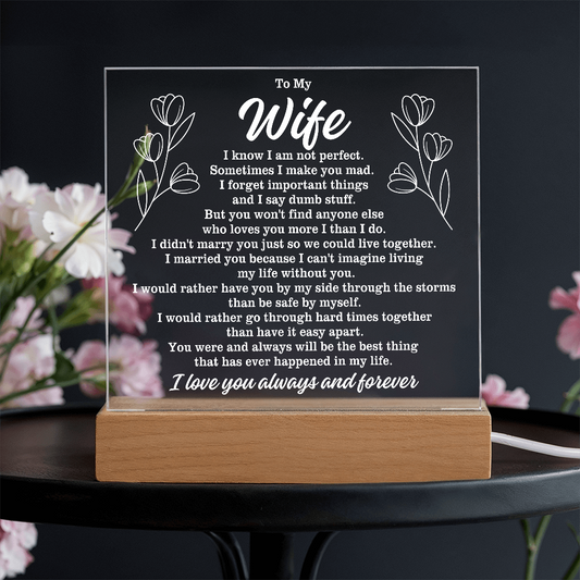 To My Wife "I know I am not perfect..." Acrylic Plaque with Lighted Base
